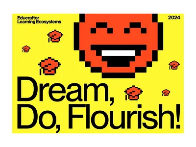 Educraftor: Dream, Do, Flourish! Pixel Art Campaign cheerful colorful colorful design creative design education educational educraftor graphic design illustration inspire inspiring motivative playful smile typography vibrant yellow backgrund