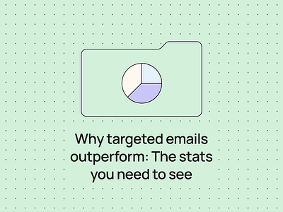 Why targeted emails outperform: The stats you need to see email email builder email campaign email design email marketing email newsletter email templates email tips html email marketing tips targeted emails
