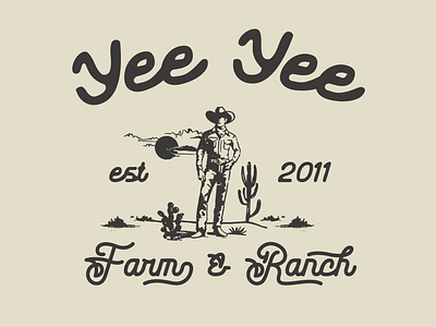 Yee Yee - Farm & Ranch branding country cowboy desert farm graphic design illustration logo ranch rustic southwest tshirt western yeehaw