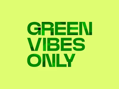 Green Vibes Only animated type animation design gogreen graphic design green illustration kinetic kinetic type monday morph motion graphics motivation plants positivity stay positive type typography vector vibes