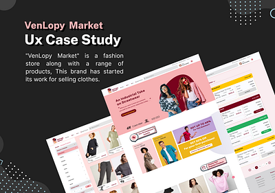Website UX Case Study - Fashion Store - VenLopy Market case study design design agency fashion store ui ux ux case study ux design web website website ux