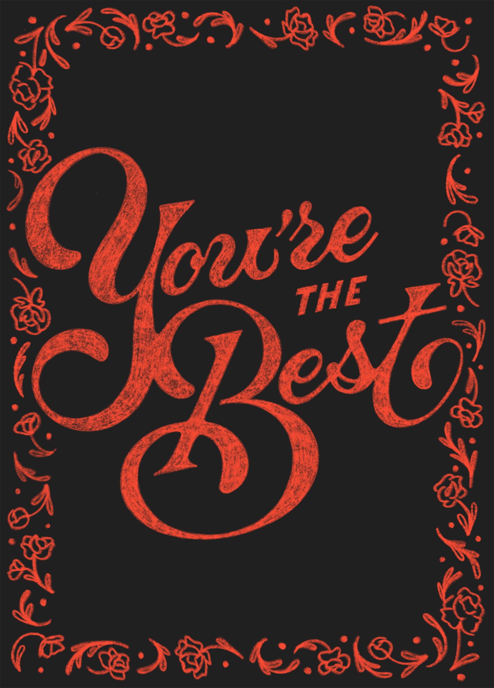 You're The Best Hand Lettering best floral hand drawn hand lettering lettering love valentines