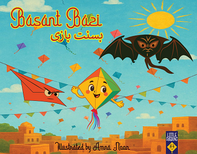 Basant Bazi – A Tale of Kites and Courage adobe illustrator book design character design character illustration childrens book creative storytelling cultural illustration digital storytelling graphic design illustration kids literature print design storybook illustration urdu english bilingual urdu typography vector illustration visual narrative