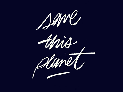 save this planet _ calligraphy art calligraphy custom expressive flow handtype handwriting inspiration lettering logo nowar peace quote raw save unique zen