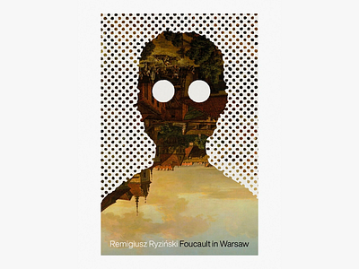 Foucault in Warsaw Book Cover abstract abstract art art book cover creative design digital art graphic design modern design portrait portrait design poster poster design silhouette typography warsaw