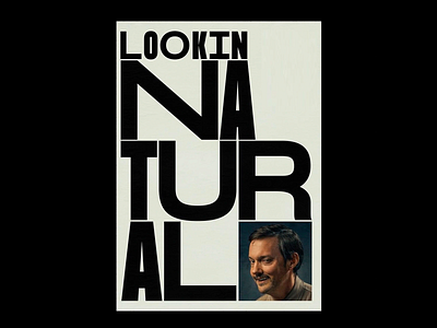 Lookin' Natural Magazine Spread black and white bold bold typography color contrast creative creative poster design graphic design humoruous lookin natural poster poster design typo typographic poster typography