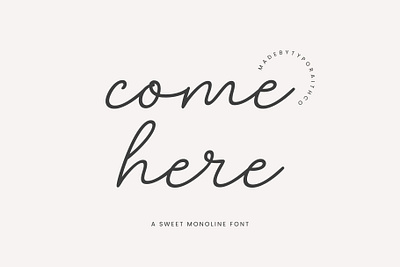 Come Here A Sweet Monoline Font boho font branding calligraphy design handwritten font illustration modern script script font typography ui
