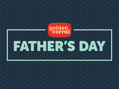 Golden Corral Fathers Day POP brand marketing design food graphic design merchandising pop promotions restaurant restaurant pop