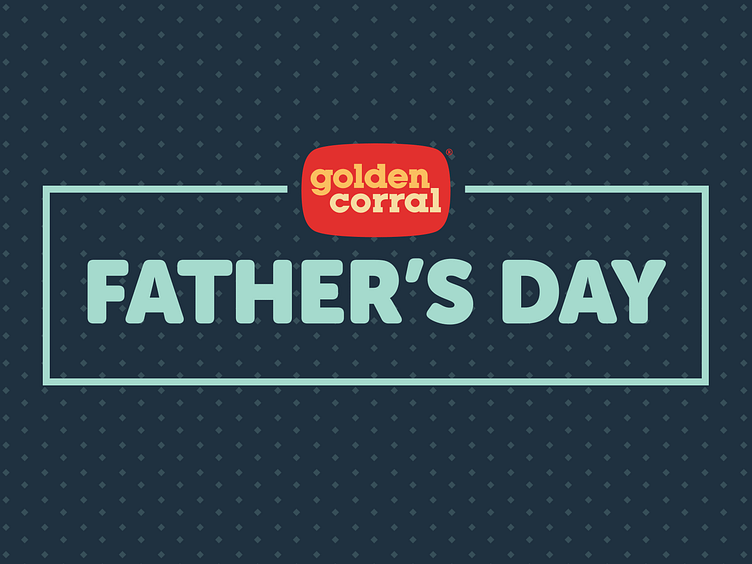 Golden Corral Fathers Day POP by Design Cantina on Dribbble