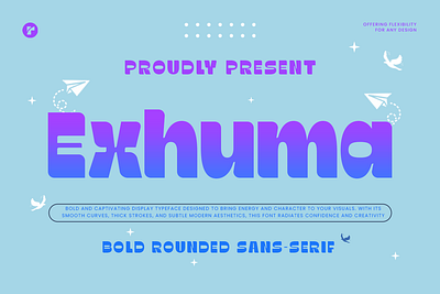 Exhuma - Playful Modern Sans Serif bold branding bubble chic contrast design display fun illustration luxury magazine modern playful rounded sans serif trendy typography ui