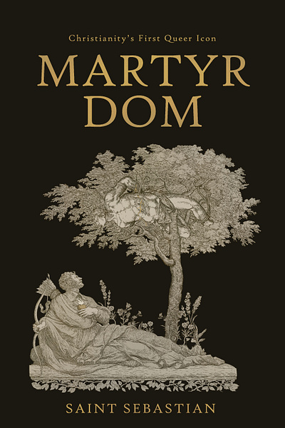 Martyr Dom - Book Cover Illustration 16th century 17th century arrow book classical cover editorial engraving etching gay history icon illustration love middle ages museum renaissance romance romeo and juliet saint sebastian