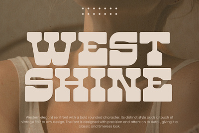 West Shine - Retro Western Font bold branding contrast cowboy design display font illustration logo luxury magazine retro serif shine typography ui vintage western