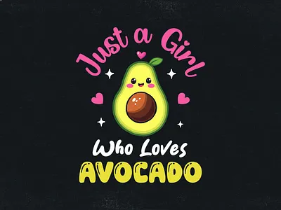 Just a girl who loves avocado graphic design apparel art avocado avocado tshirt design cartoon clothing cool cute design drawing female food graphic design illustration print shirt design t shirt t shirt design t shirt logo typography