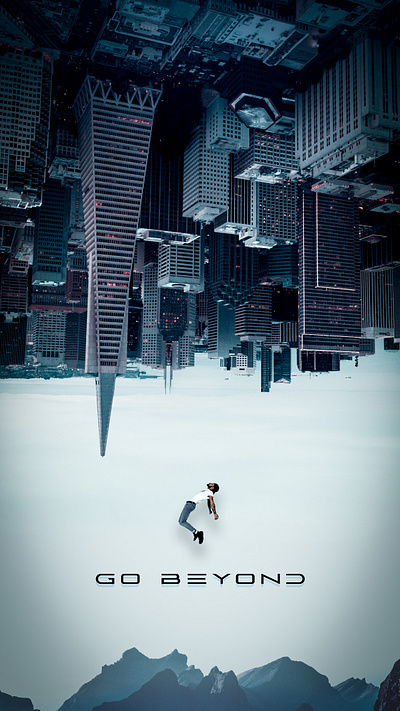 Go beyond A motivational art with photoshop photoshop photoshop manipulation ideas photoshopcomposite