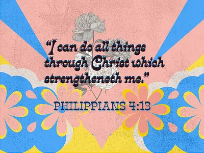 PCM Design Challenge | Philippians 4:13 art artwork church design design challenge graphic design pcmchallenge prochurchmedia social media typography