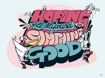 Hoping I'll Slip & Do Something Good | Graphic Design character design design digital art graphic art graphic design illustrated letters illustration lettering lettering illustration retro cartoon vector