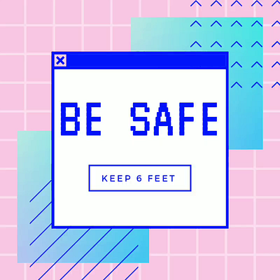 Be Safe / Keep 6 Feet design graphic design