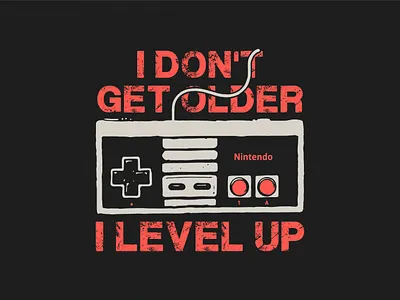 I don't get older I level up tshirt graphic design apparel clothing custom design gamer shirt gamer tee gaming tshirt graphic graphic design graphic tee illustration merchadise print shirt design t shir logo t shirt t shirt design typography video game video game tshirts