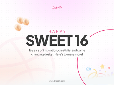 Happy 16th Birthday, Dribbble!