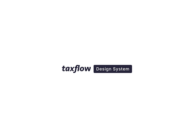 Taxflow Inc. Design System badges buttons cards consistency design design syste inputs loader modals product design s side sheet ss startup tables taxes toast ui ux web app