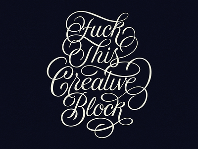 Fuck This Creative Block brush script creative block custom lettering flourishes lettering lockup script vintage