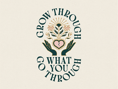 Grow Through What You Go Through badge breakup broken heart flowers growth illustration mindset retro typography vintage