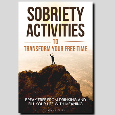 Sobriety Activities Book Cover — Bold & Uplifting Design transform your life