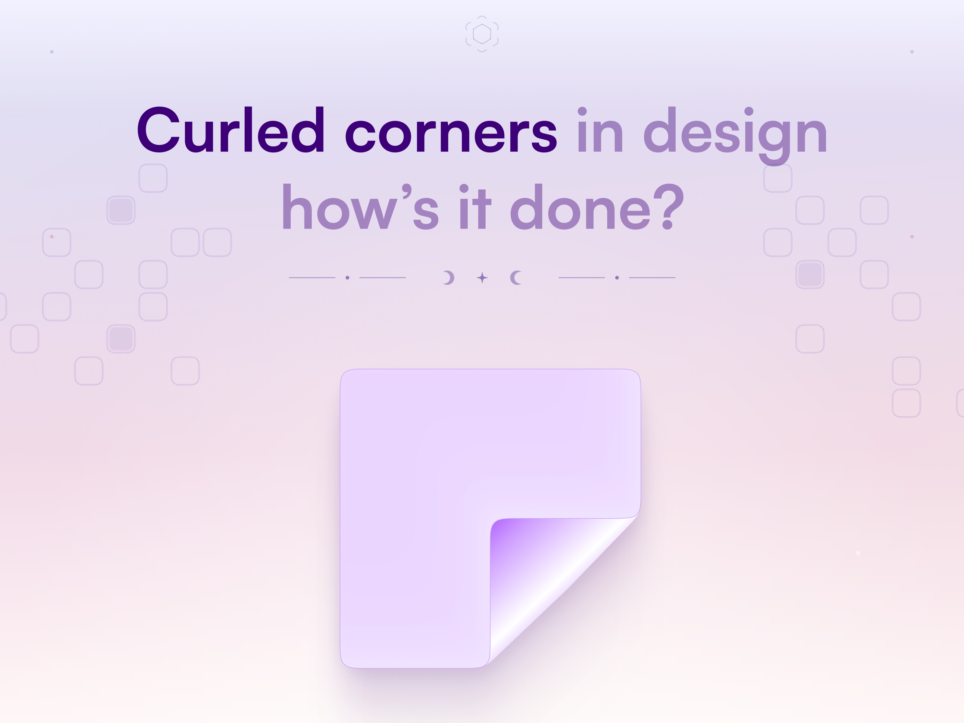How to Design Curled Corners — A Visual Breakdown 3d animation branding design graphic design illustration logo motion graphics product design typography ui ux vector