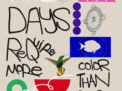 Some days require more color than others collage collage animation colorful digital collage phrase playful quote