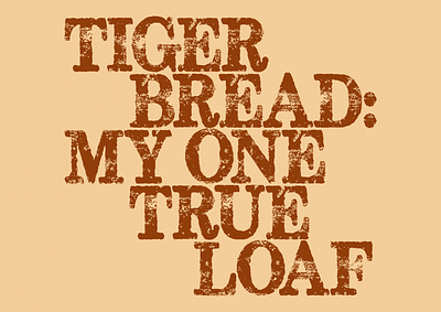 My One True Loaf | Typographical Poster bread funny graphics humour love poster simple text typography words