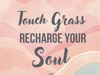 Touch Grass — Recharge Your Soul daily post