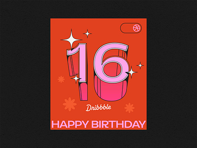 Sweet 16! Dribbble anniversary community creativecommunity design designcommunity digital dribbble16 happy happybirthday happybirthdaydribbble logo party postcard vector
