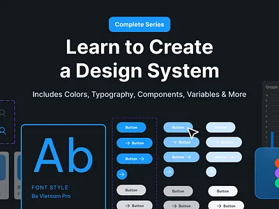 Complete Design System Series app design buttons colors components design system figma figma ux design figma variables learn design systems learn figma mobile design numbers typography ui components ui kit ux design variables