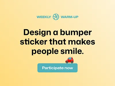 Design a Bumper Sticker that Makes People Smile 🚗 bumper sticker community design dribbble dribbbleweeklywarmup illustration prompt sticker weekly warm up