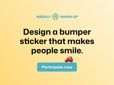 Design a Bumper Sticker that Makes People Smile 🚗 bumper sticker community design dribbble dribbbleweeklywarmup illustration prompt sticker weekly warm up