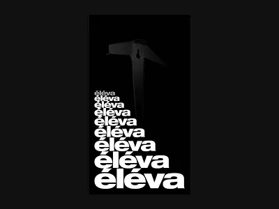 Typographic Branding for Éléva Identity bold typeface brand typography branding system custom font editorial branding fashion branding graphic hierarchy layout design minimalist poster modern minimalism poster identity scalable identity strong contrast type repetition typographic branding vertical layout visual identity visual structure wordmark logo