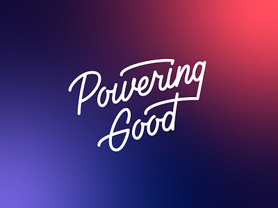 Powering Good - Hand Lettering custom lettering energy good gradient hand lettering logo positive power powering script wordmark