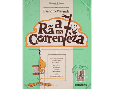 A Rã na Correnteza Hops Off the Page X Evandro Marenda adventure animals childrens book narrative
