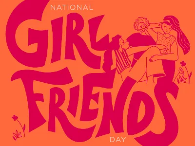 National Girlfriends Day bold bright custom day drawing flower friend friendship gal girlfriends girls hand illustration lettering national orange people pink type typography
