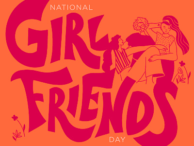 National Girlfriends Day bold bright custom day drawing flower friend friendship gal girlfriends girls hand illustration lettering national orange people pink type typography