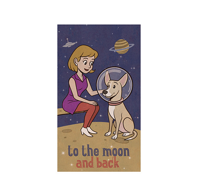 To the moon and back adorable animal illustration astronaut comic cute dog illustration flat graphic design greeting card illustration mascot moon pet planets poster retro sixties space whimsical woman