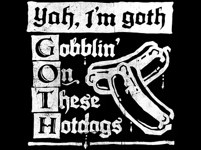 Gee Oh Tee Aitch funny glizzy goth hotdogs meme metal onecolor tshirt