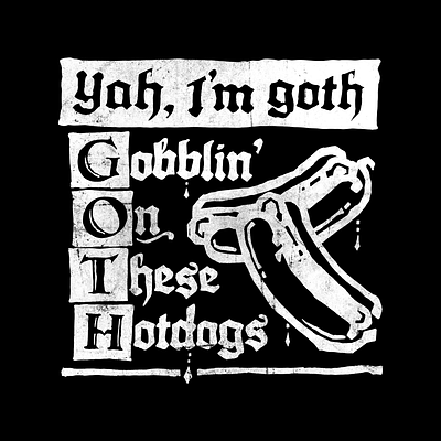 Gee Oh Tee Aitch funny glizzy goth hotdogs meme metal onecolor tshirt