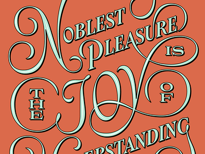 The Noblest Pleasure is the Joy of Understanding hand lettering illustration lettering lettering art qoute type type design typogaphy vector vector lettering