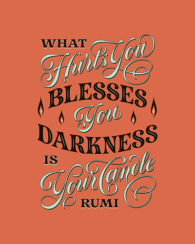 What Hurts You Blesses You, Darkness is Your Candle - Rumi hand lettering illustration lettering lettering art type type design typogaphy vector vector illustration vector lettering
