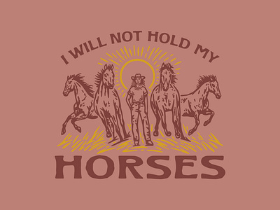 I Will Not Hold My Horses apparel branding design graphic design hill country horse illustration illustration art logo nature sun sunshine texas texture typography vector wild wild horses woman