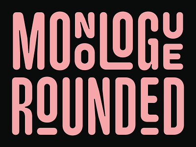Monologue Rounded Font display font font font design ligature opentype rounded font sans serif type type design typeface typeface design typography