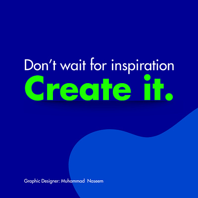 Create It – Motivational Quote Design creative inspiration design design quote freelance designe graphic graphic design graphic designer illustration modern poster motivational quote pakistan creative quetta design typography design