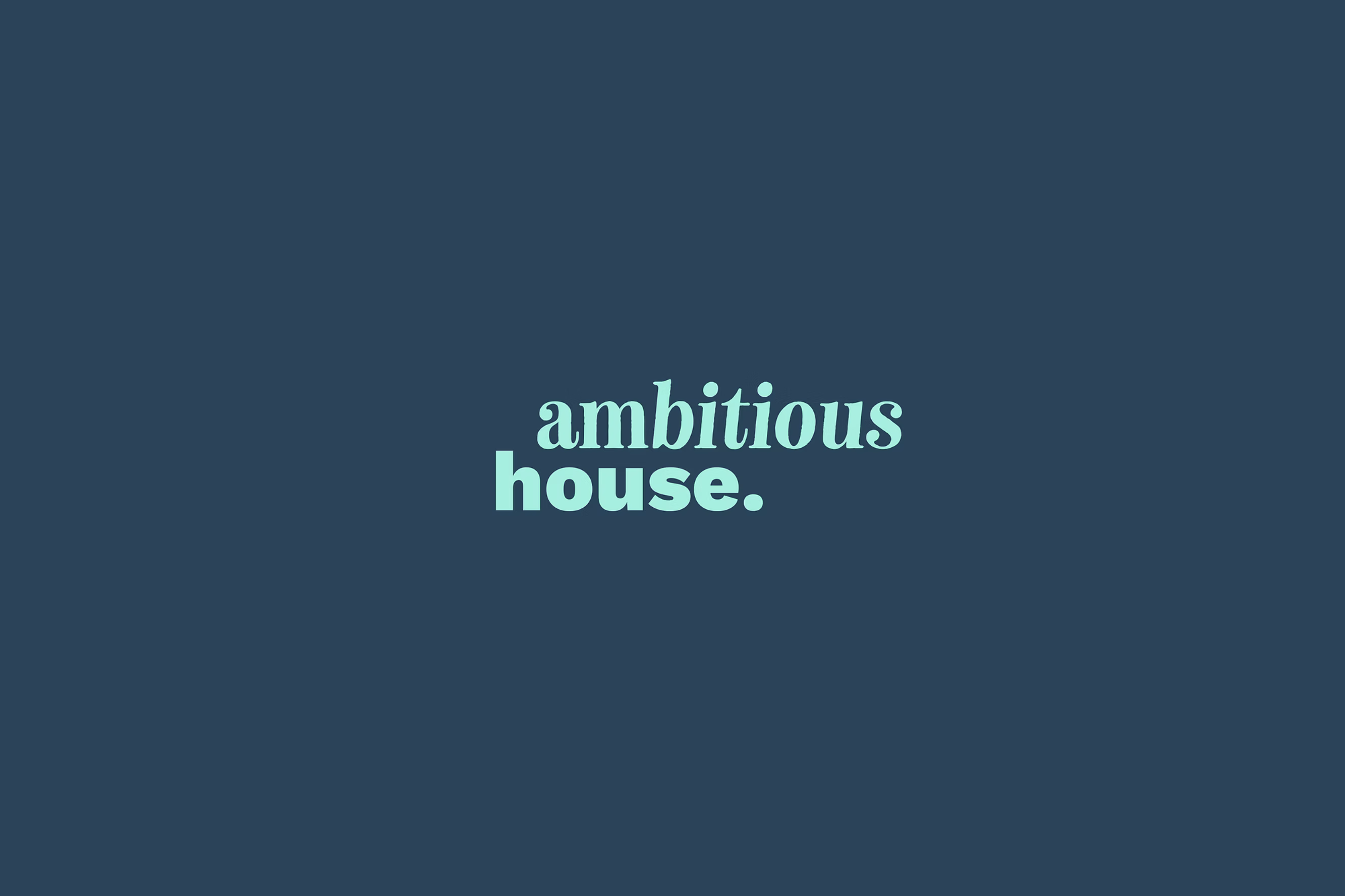 AMBITIOUS HOUSE branding business card design digital graphic design logo poster rebrand typography vector