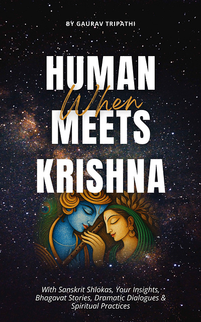 WHEN HUMAN MEETS KRISHNA gaurav tripathi human meets krishna krishna krishna radha krishna story meets krishna radha krishna radha rani when human meets krishna